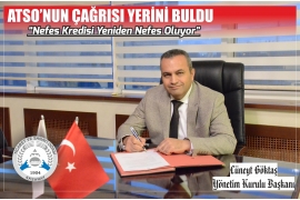 ATSO’NUN ÇAĞRISI YERİNİ BULDU “NEFES KREDİSİ YENİDEN NEFES OLUYOR”